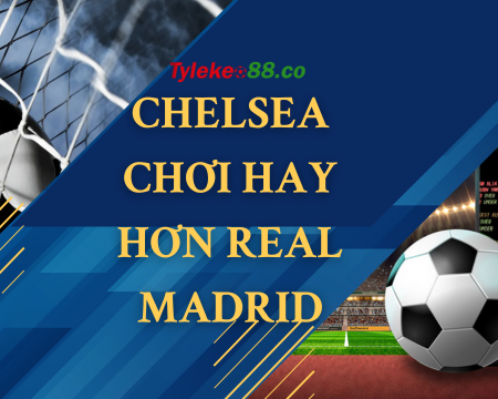 HLV Lampard tự tin Chelsea chơi hay hơn Real Madrid