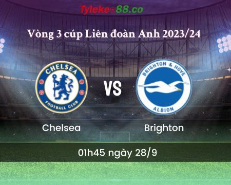 Nhận định bóng đá Chelsea vs Brighton – 01h45 ngày 28/9