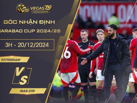 Nhận định Tottenham vs Man Utd, 3h ngày 20/12 – Carabao Cup